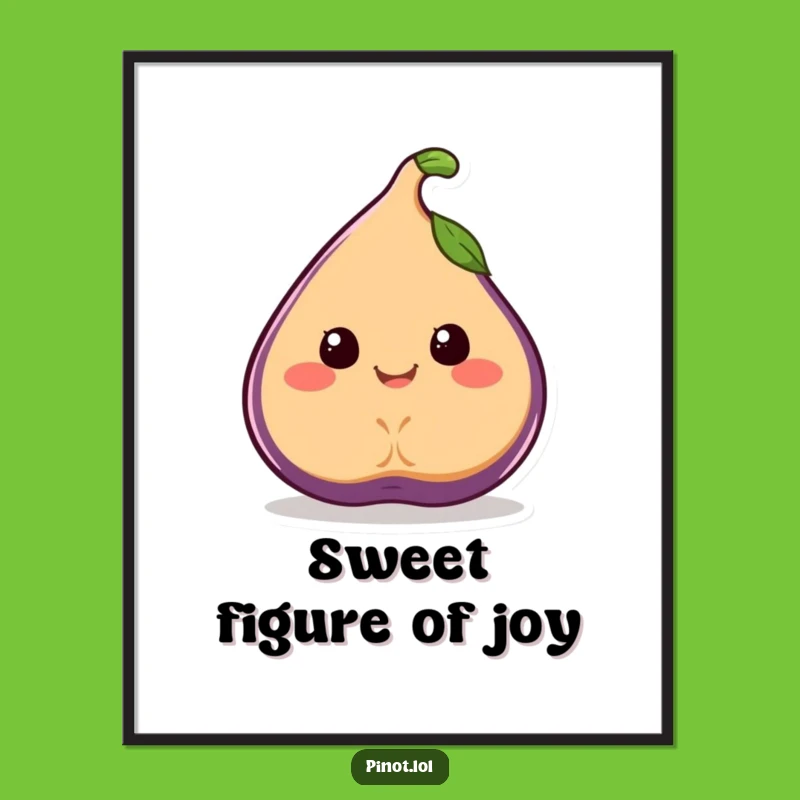 Free Printable Fig Wall Art: Funny Wobbling Fig Downloadable Art for Cheerful Decor